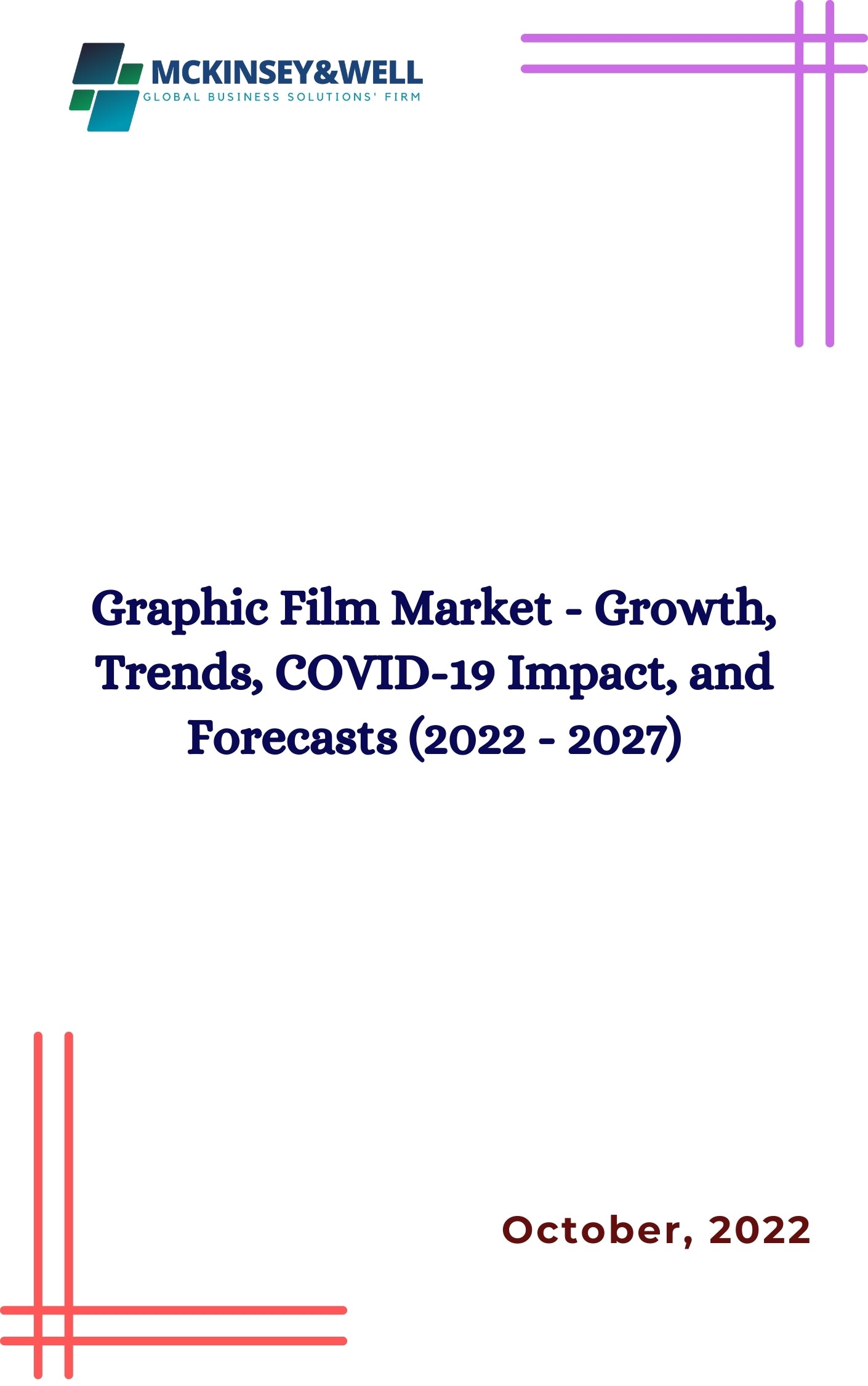 Graphic Film Market - Growth, Trends, COVID-19 Impact, and Forecasts (2022 - 2027)