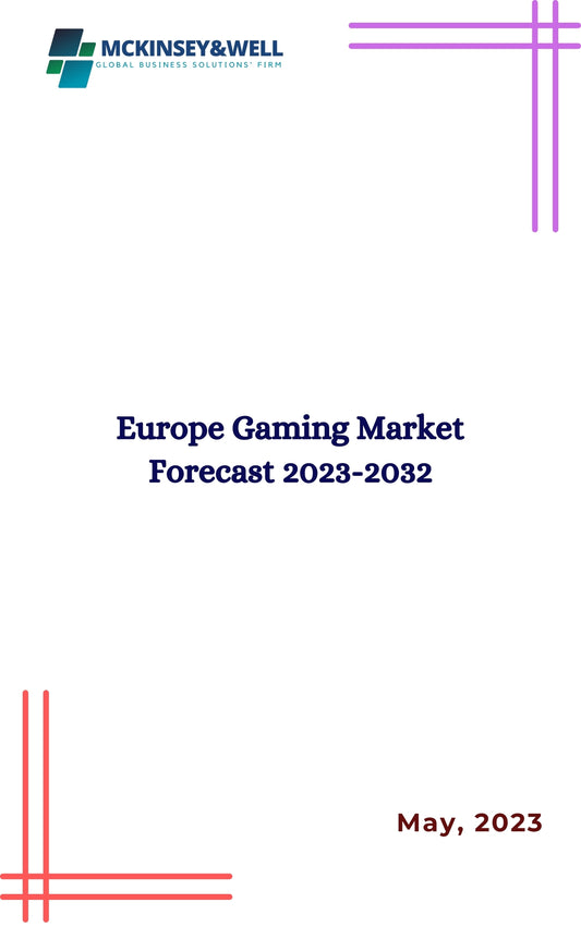 Europe Gaming Market Forecast 2023-2032