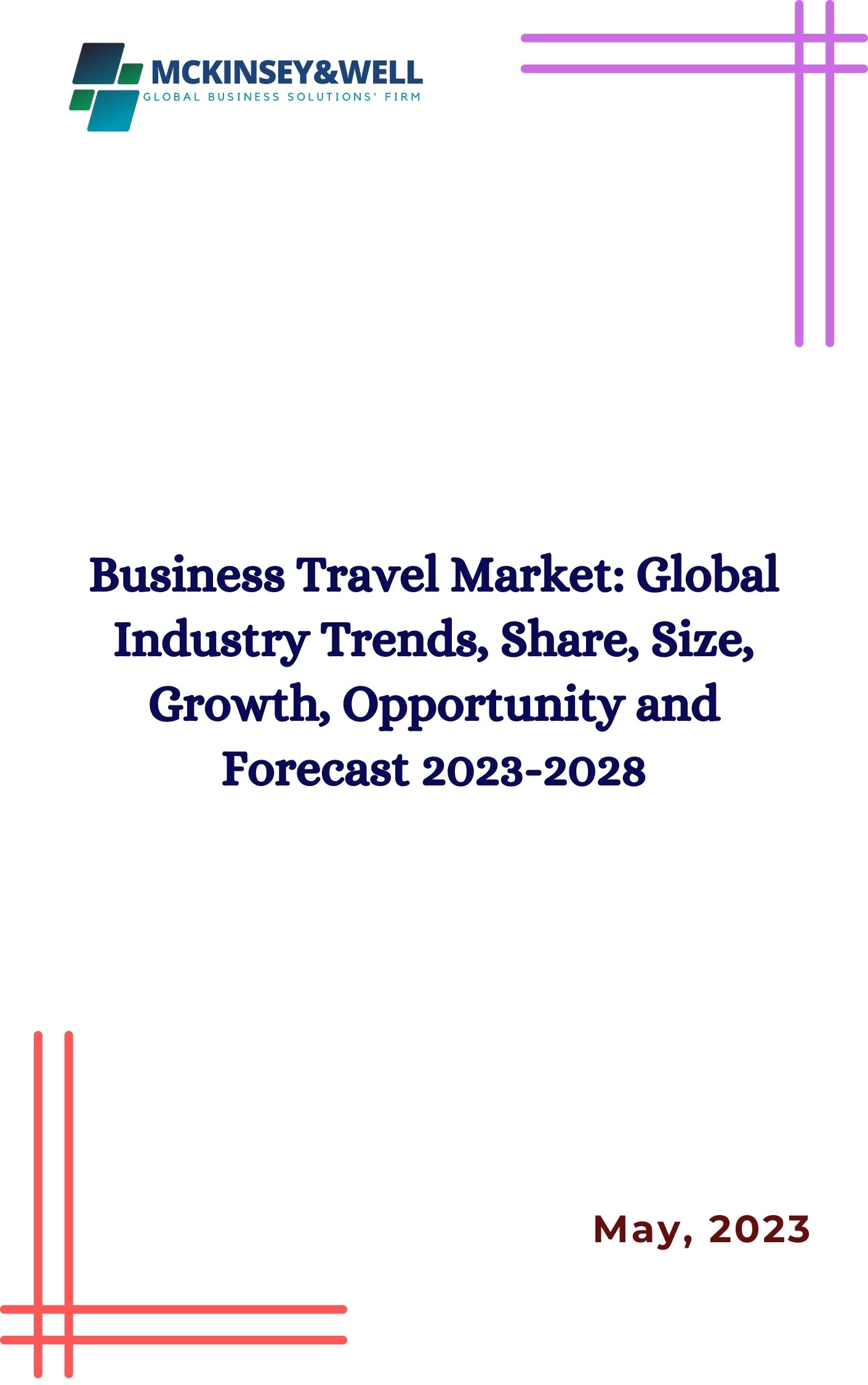 Business Travel Market: Global Industry Trends, Share, Size, Growth, Opportunity and Forecast 2023-2028