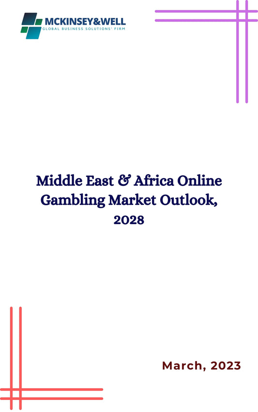 Middle East & Africa Online Gambling Market Outlook, 2028