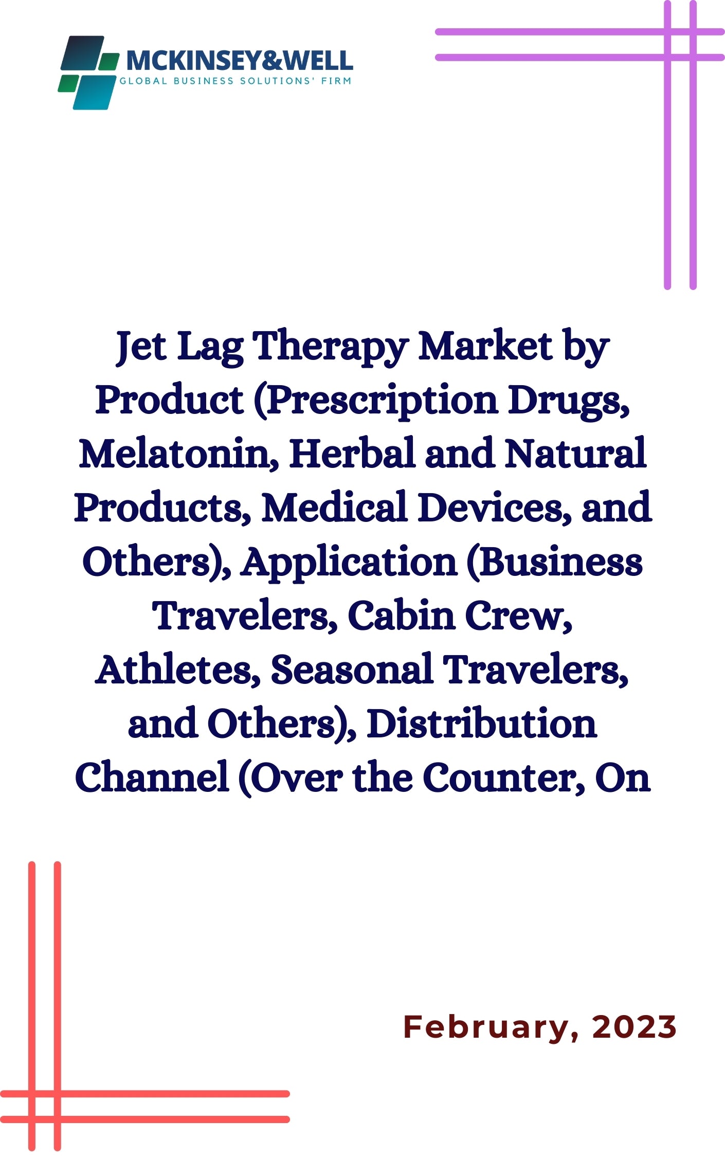 Jet Lag Therapy Market by Product (Prescription Drugs, Melatonin, Herbal and Natural Products, Medical Devices, and Others), Application (Business Travelers, Cabin Crew, Athletes, Seasonal Travelers, and Others), Distribution Channel (Over the Counter, On