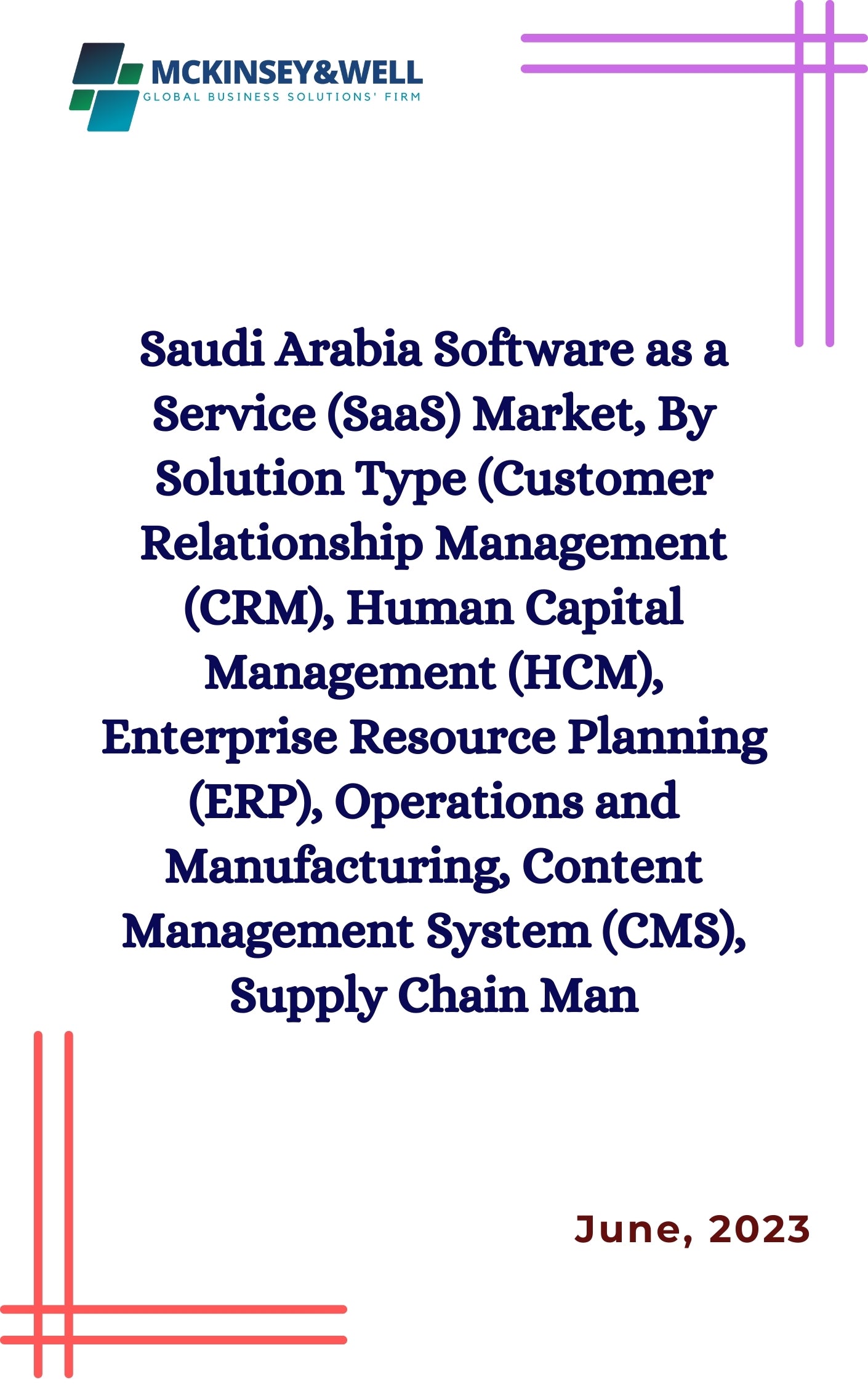 Saudi Arabia Software as a Service (SaaS) Market, By Solution Type (Customer Relationship Management (CRM), Human Capital Management (HCM), Enterprise Resource Planning (ERP), Operations and Manufacturing, Content Management System (CMS), Supply Chain Man