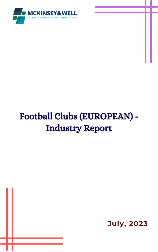 Football Clubs (EUROPEAN) - Industry Report