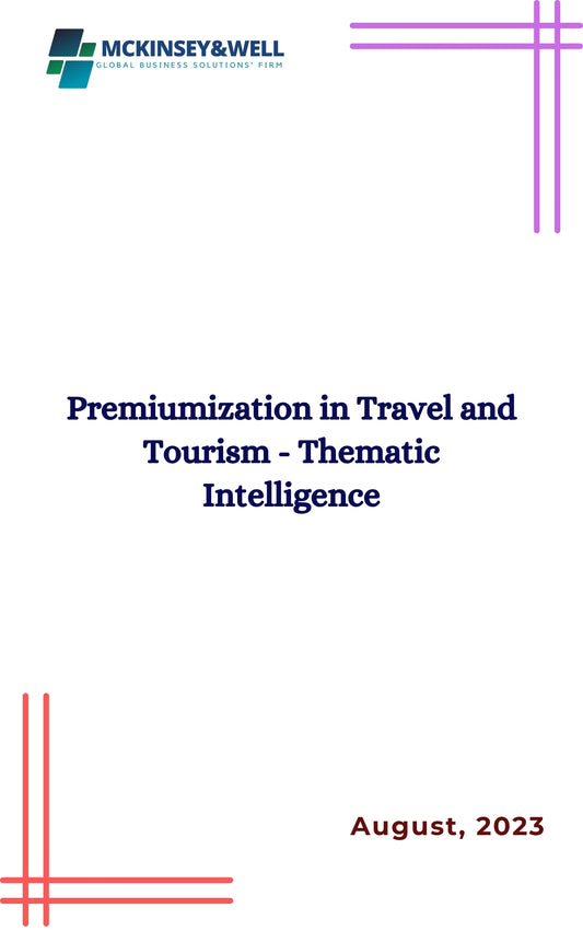 Premiumization in Travel and Tourism - Thematic Intelligence