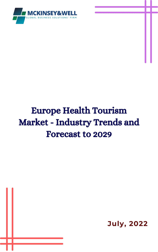 Europe Health Tourism Market - Industry Trends and Forecast to 2029