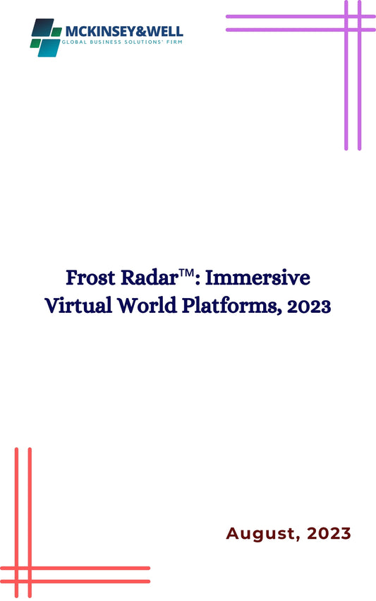 Frost Radar™: Immersive Virtual World Platforms, 2023