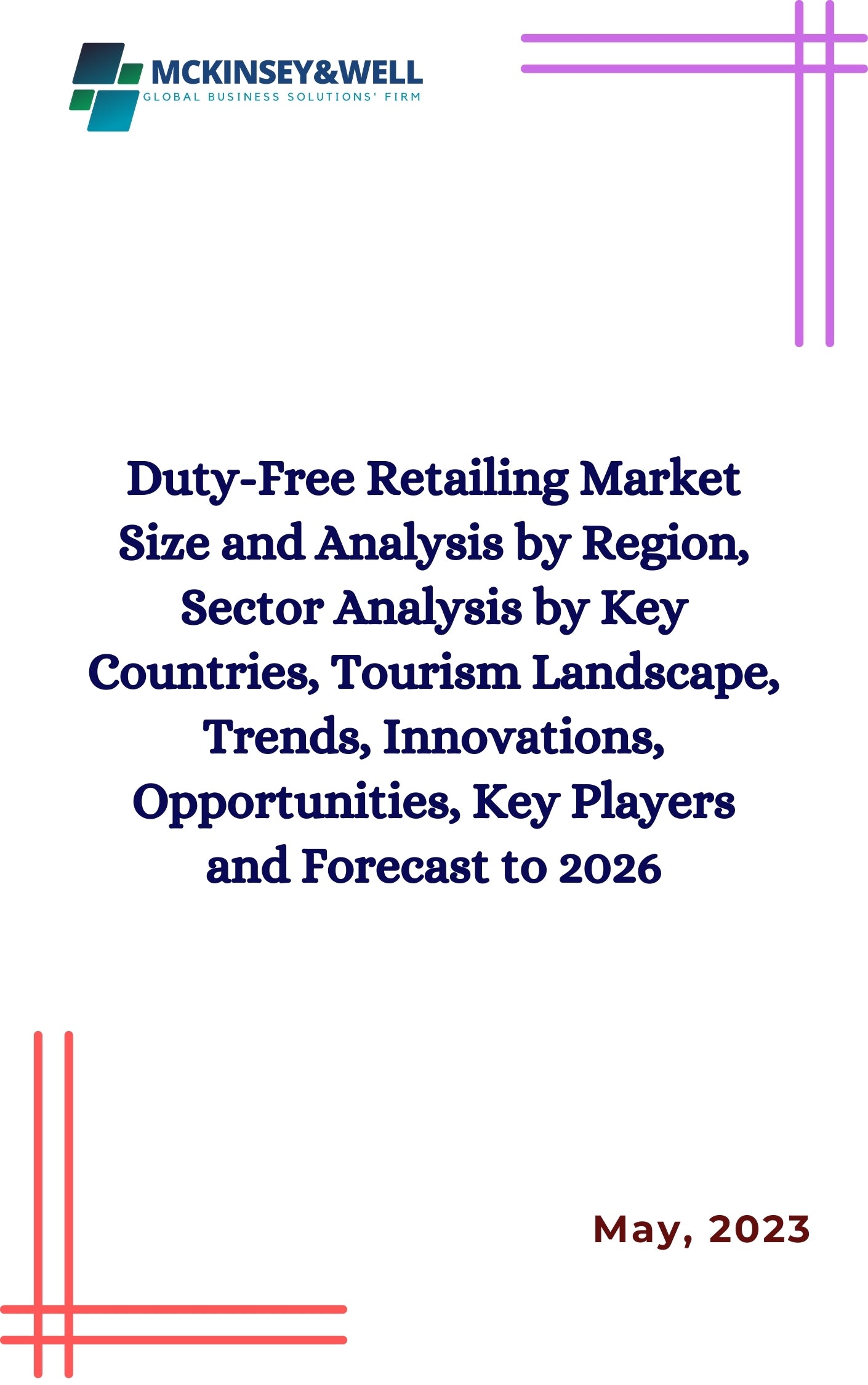 Duty-Free Retailing Market Size and Analysis by Region, Sector Analysis by Key Countries, Tourism Landscape, Trends, Innovations, Opportunities, Key Players and Forecast to 2026