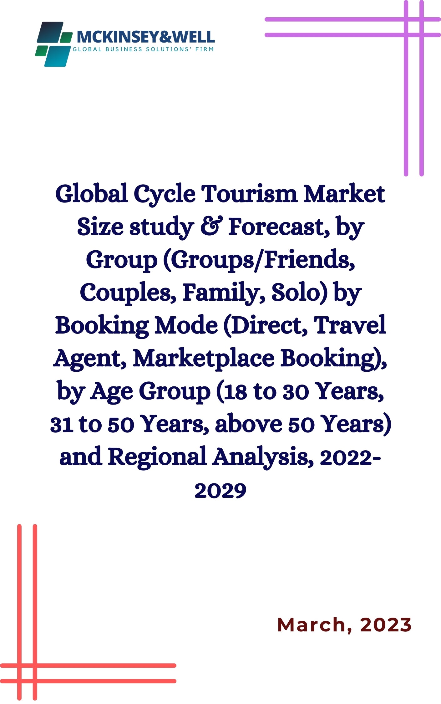 Global Cycle Tourism Market Size study & Forecast, by Group (Groups/Friends, Couples, Family, Solo) by Booking Mode (Direct, Travel Agent, Marketplace Booking), by Age Group (18 to 30 Years, 31 to 50 Years, above 50 Years) and Regional Analysis, 2022-2029