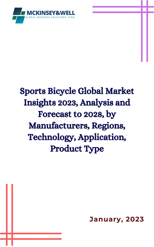 Sports Bicycle Global Market Insights 2023, Analysis and Forecast to 2028, by Manufacturers, Regions, Technology, Application, Product Type