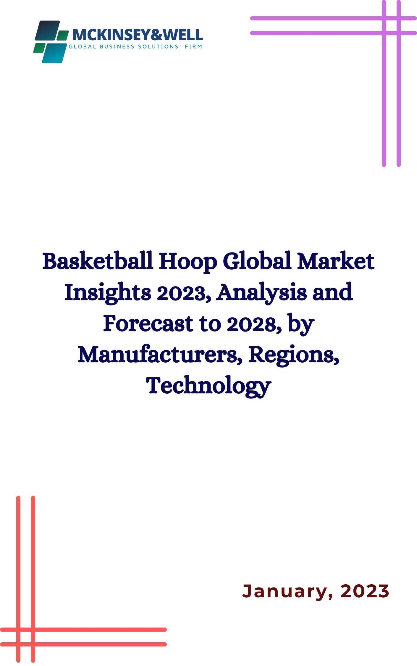 Basketball Hoop Global Market Insights 2023, Analysis and Forecast to 2028, by Manufacturers, Regions, Technology