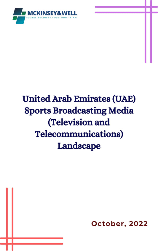 United Arab Emirates (UAE) Sports Broadcasting Media (Television and Telecommunications) Landscape