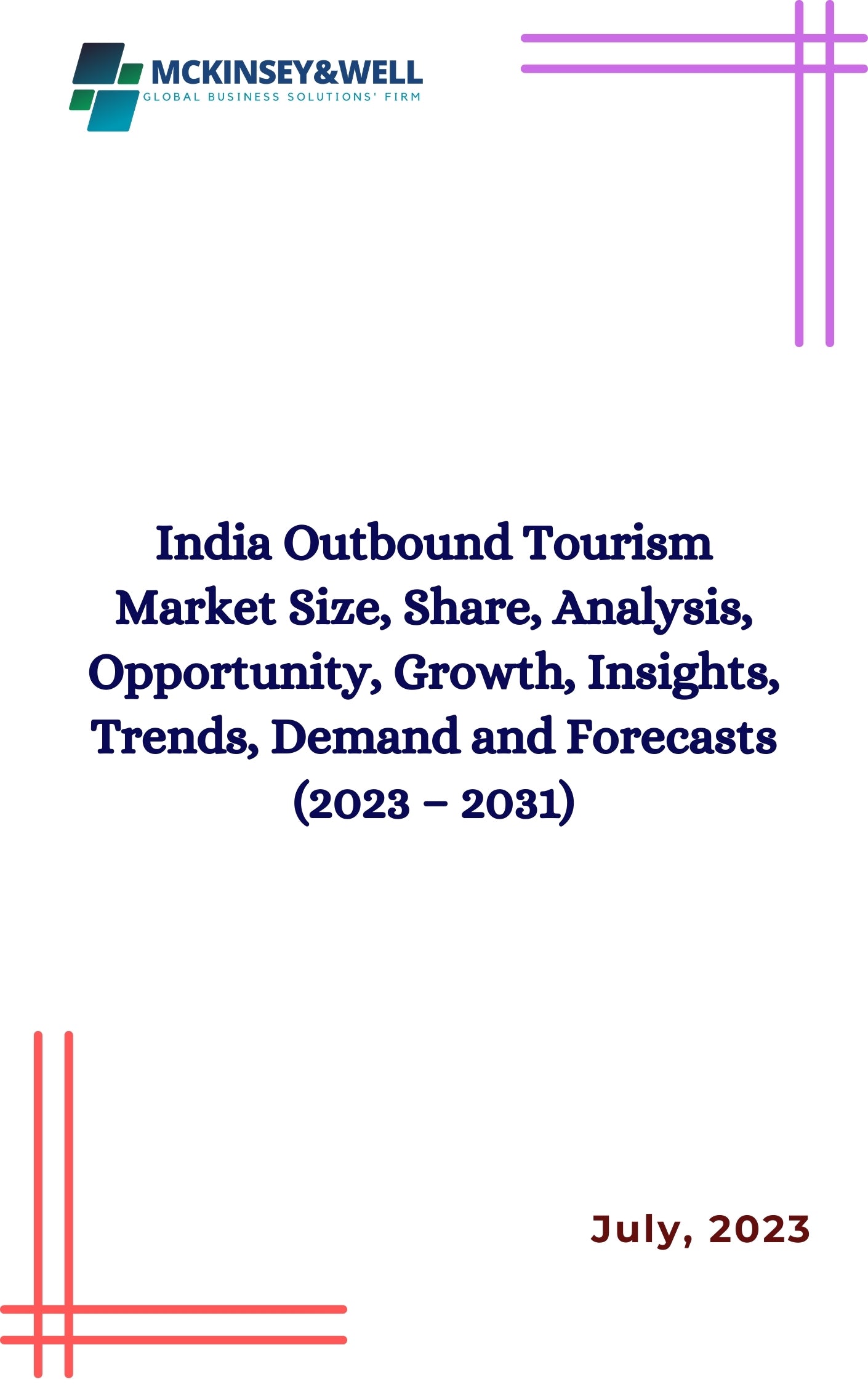 India Outbound Tourism Market Size, Share, Analysis, Opportunity, Growth, Insights, Trends, Demand and Forecasts (2023 – 2031)