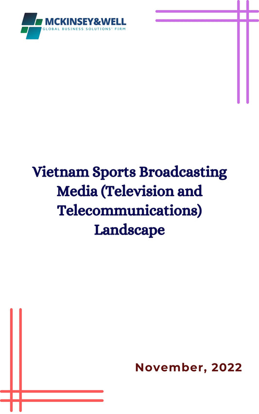 Vietnam Sports Broadcasting Media (Television and Telecommunications) Landscape