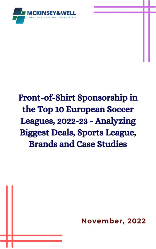 Front-of-Shirt Sponsorship in the Top 10 European Soccer Leagues, 2022-23 - Analyzing Biggest Deals, Sports League, Brands and Case Studies