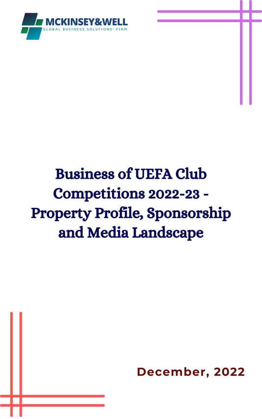 Business of UEFA Club Competitions 2022-23 - Property Profile, Sponsorship and Media Landscape