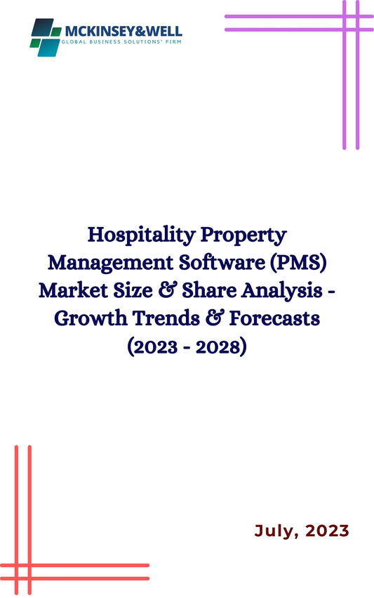 Hospitality Property Management Software (PMS) Market Size & Share Analysis - Growth Trends & Forecasts (2023 - 2028)