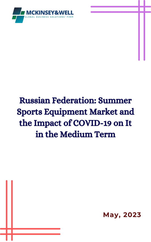 Russian Federation: Summer Sports Equipment Market and the Impact of COVID-19 on It in the Medium Term