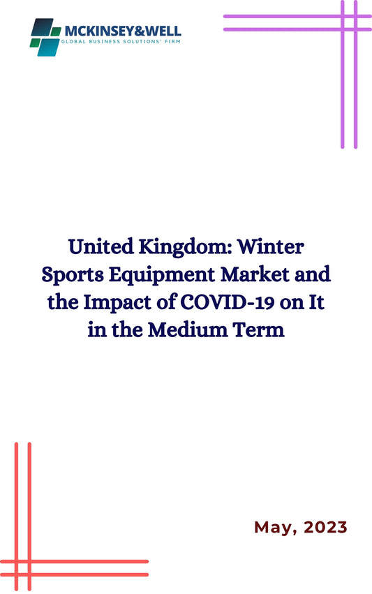 United Kingdom: Winter Sports Equipment Market and the Impact of COVID-19 on It in the Medium Term