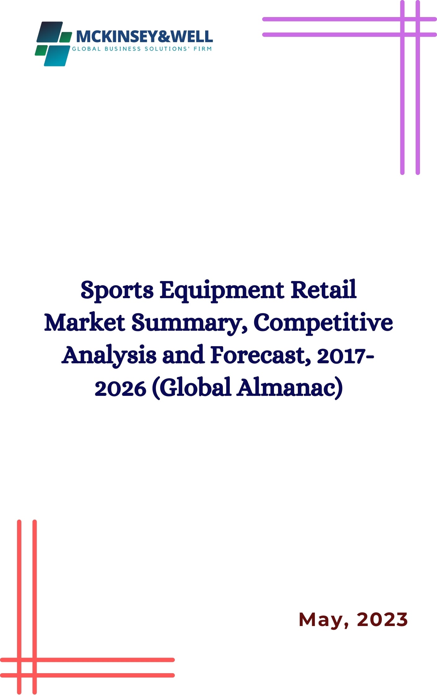 Sports Equipment Retail Market Summary, Competitive Analysis and Forecast, 2017-2026 (Global Almanac)