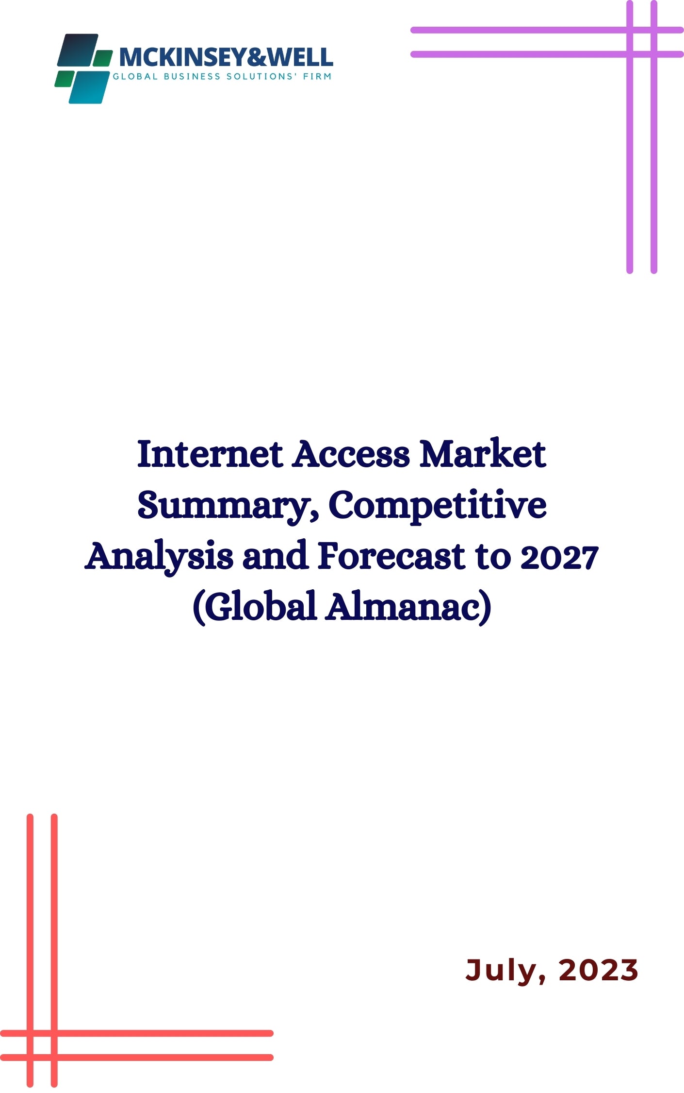 Internet Access Market Summary, Competitive Analysis and Forecast to 2027 (Global Almanac)