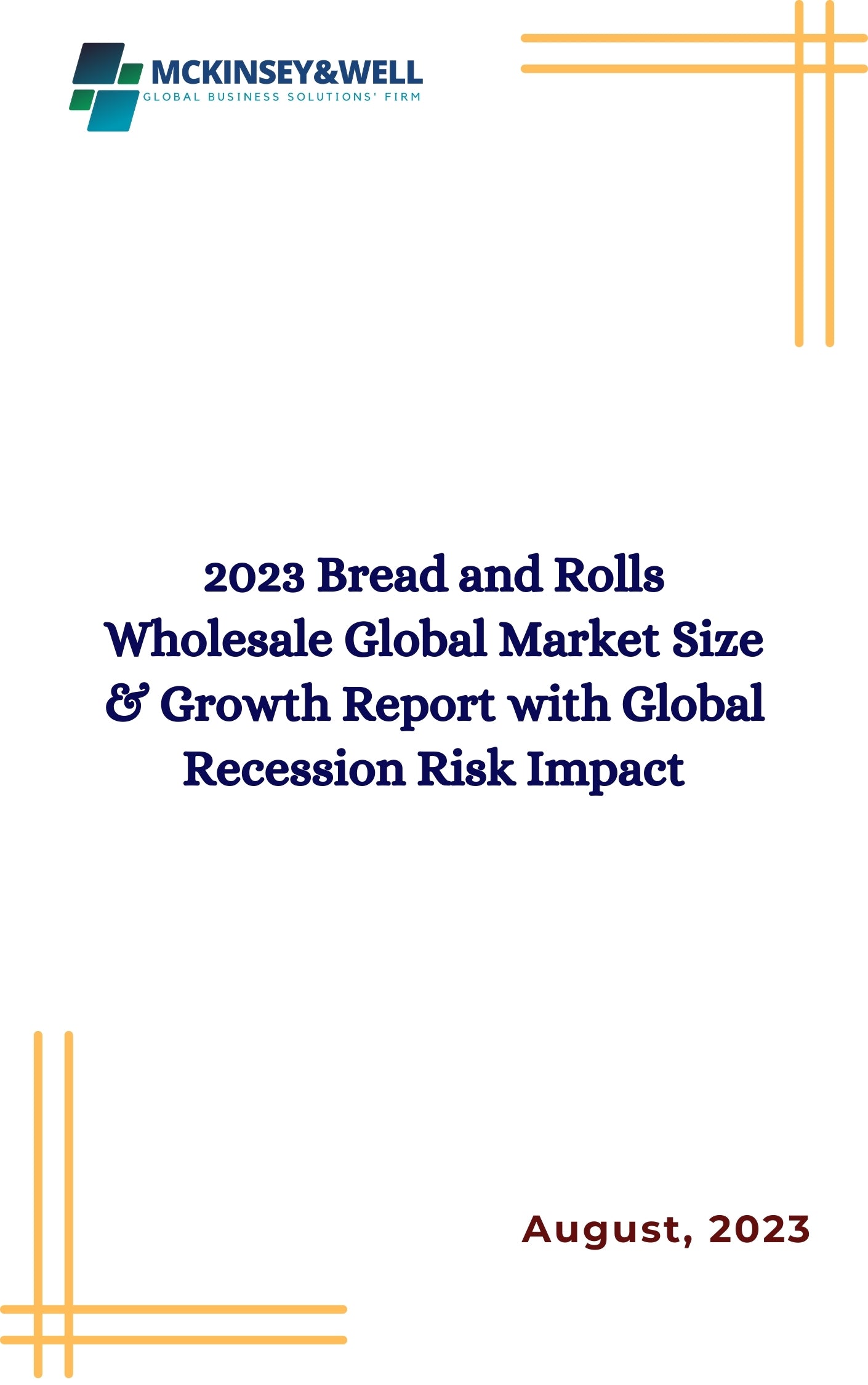 2023 Bread and Rolls Wholesale Global Market Size & Growth Report with Global Recession Risk Impact