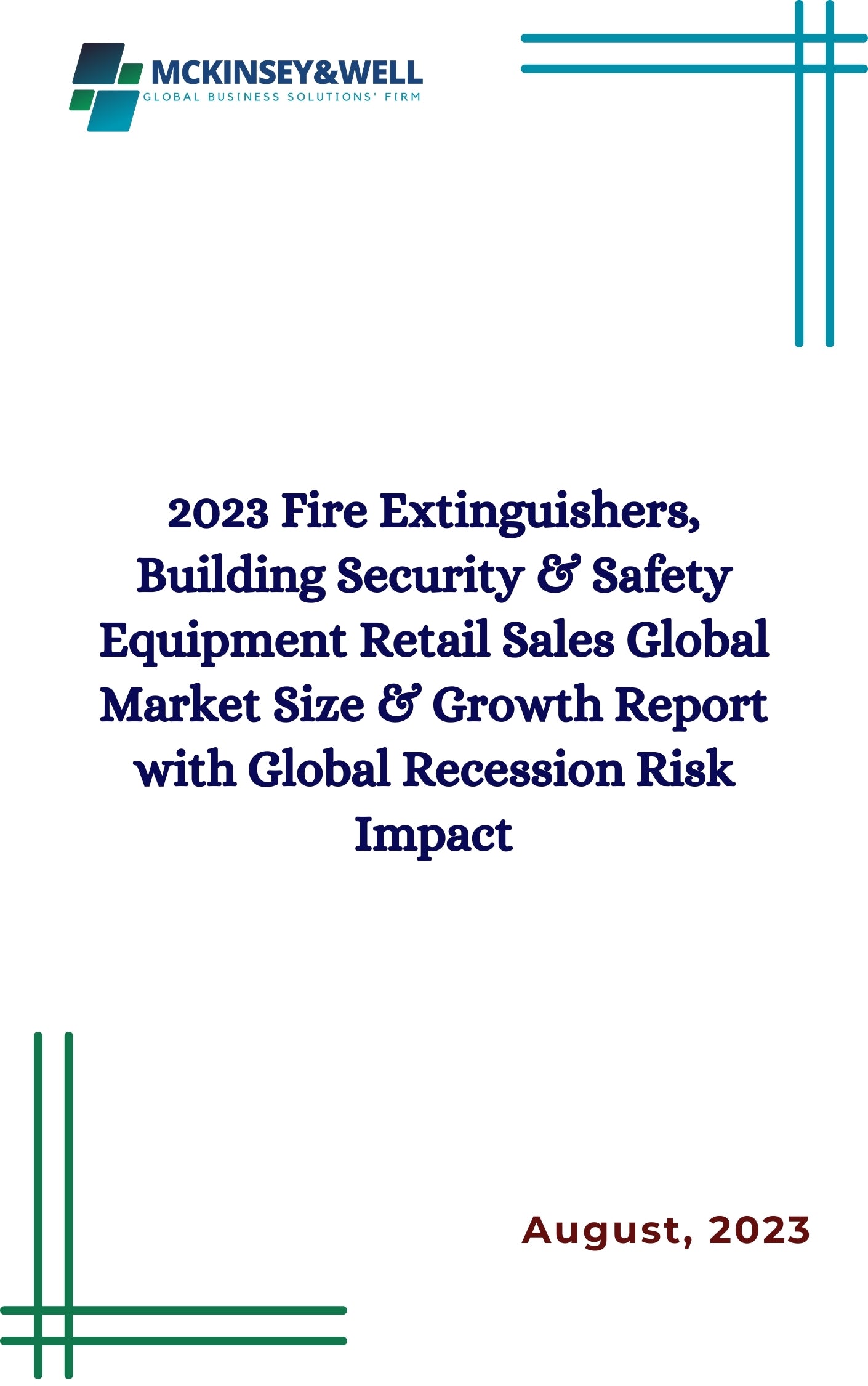 2023 Fire Extinguishers, Building Security & Safety Equipment Retail Sales Global Market Size & Growth Report with Global Recession Risk Impact