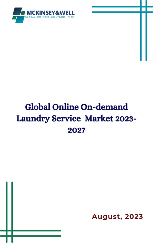 Global Online On-demand Laundry Service  Market 2023-2027