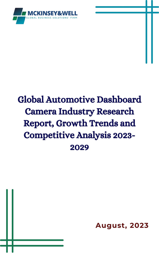 Global Automotive Dashboard Camera Industry Research Report, Growth Trends and Competitive Analysis 2023-2029