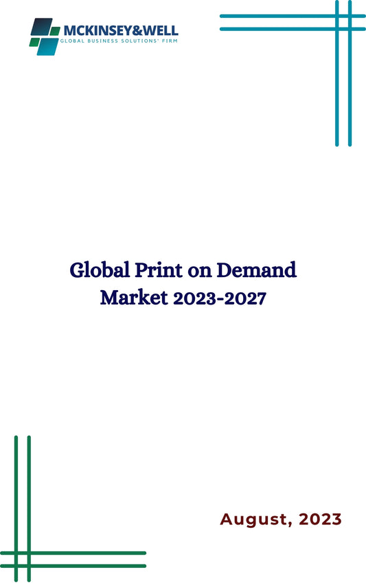 Global Print on Demand Market 2023-2027