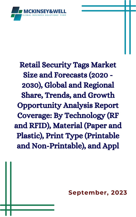 Retail Security Tags Market Size and Forecasts (2020 - 2030), Global and Regional Share, Trends, and Growth Opportunity Analysis Report Coverage: By Technology (RF and RFID), Material (Paper and Plastic), Print Type (Printable and Non-Printable), and Appl