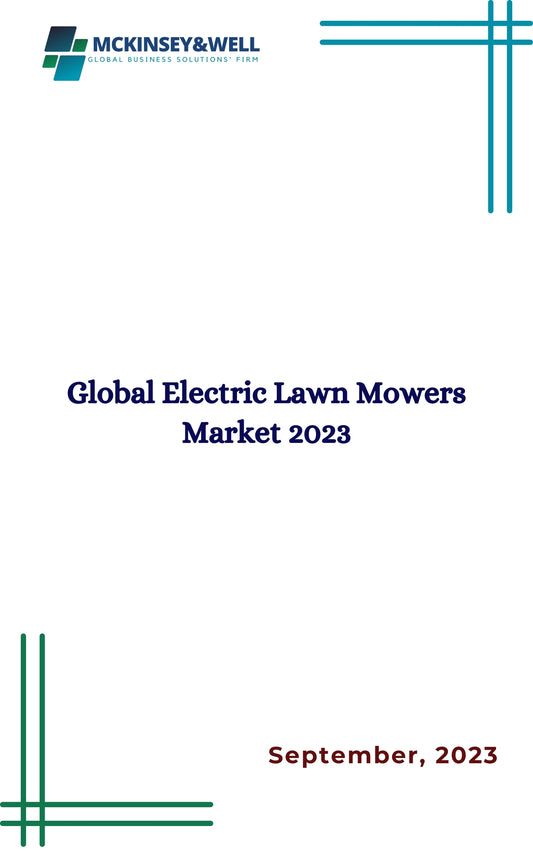 Global Electric Lawn Mowers Market 2023