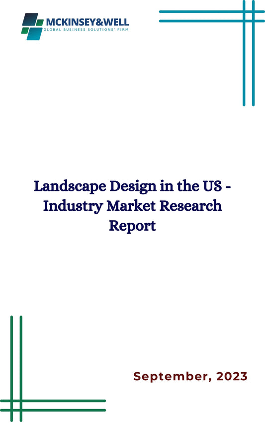 Landscape Design in the US - Industry Market Research Report