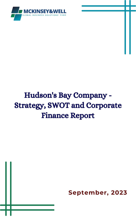 Hudson's Bay Company - Strategy, SWOT and Corporate Finance Report