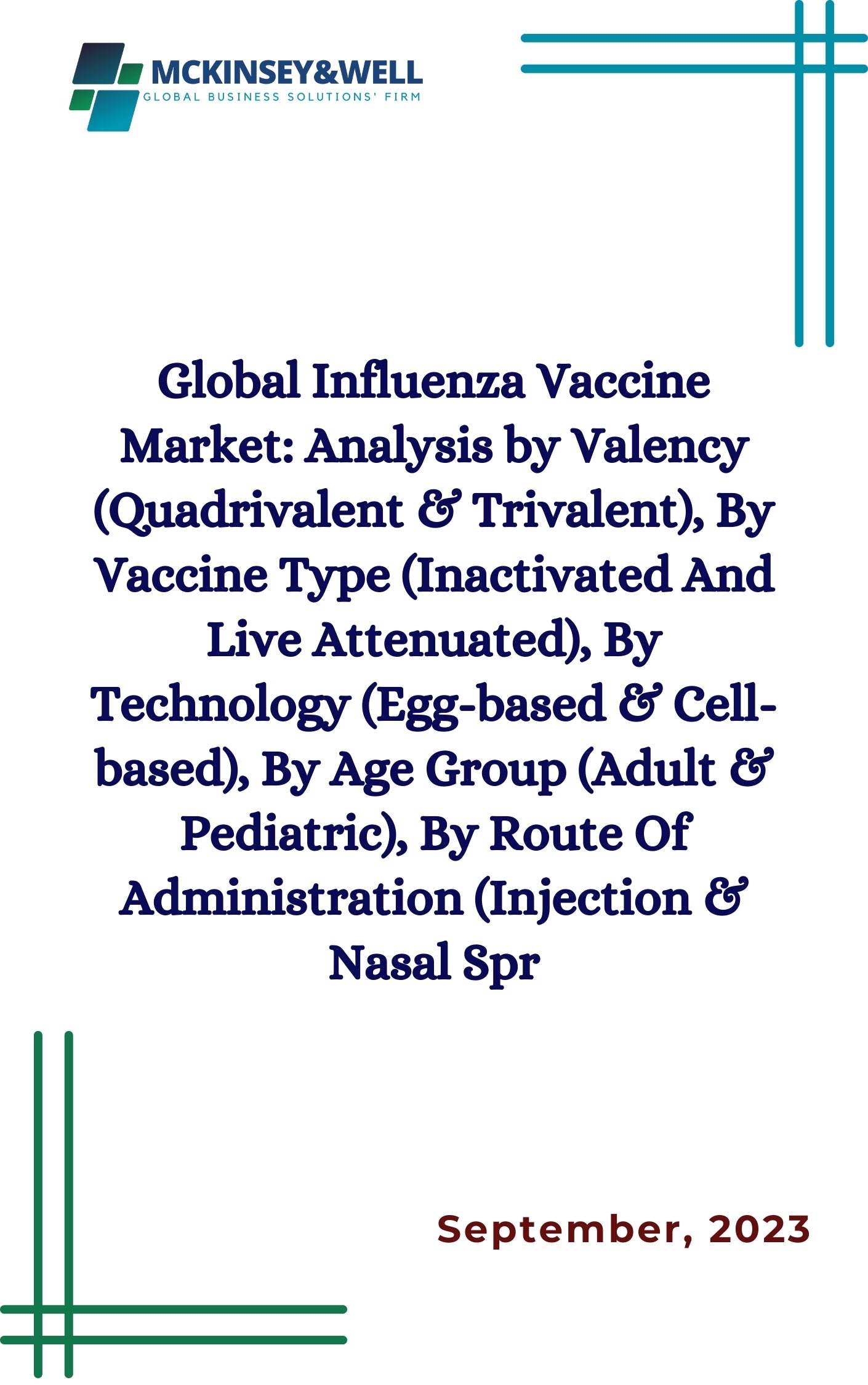 Global Influenza Vaccine Market: Analysis by Valency (Quadrivalent & Trivalent), By Vaccine Type (Inactivated And Live Attenuated), By Technology (Egg-based & Cell-based), By Age Group (Adult & Pediatric), By Route Of Administration (Injection & Nasal Spr