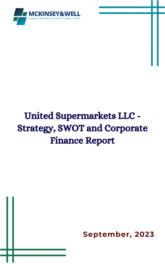 United Supermarkets LLC - Strategy, SWOT and Corporate Finance Report