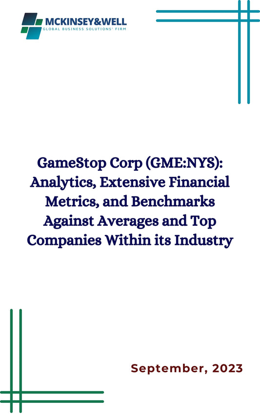 GameStop Corp (GME:NYS): Analytics, Extensive Financial Metrics, and Benchmarks Against Averages and Top Companies Within its Industry