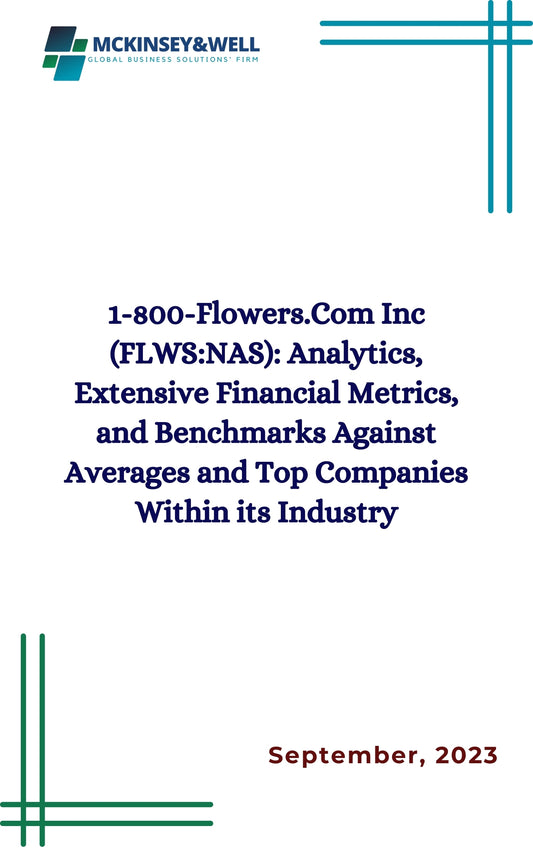 1-800-Flowers.Com Inc (FLWS:NAS): Analytics, Extensive Financial Metrics, and Benchmarks Against Averages and Top Companies Within its Industry