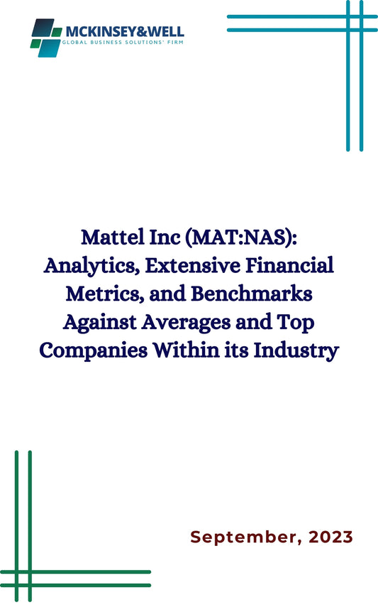 Mattel Inc (MAT:NAS): Analytics, Extensive Financial Metrics, and Benchmarks Against Averages and Top Companies Within its Industry