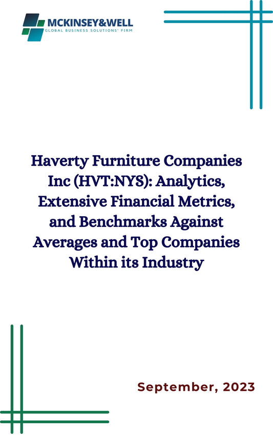 Haverty Furniture Companies Inc (HVT:NYS): Analytics, Extensive Financial Metrics, and Benchmarks Against Averages and Top Companies Within its Industry