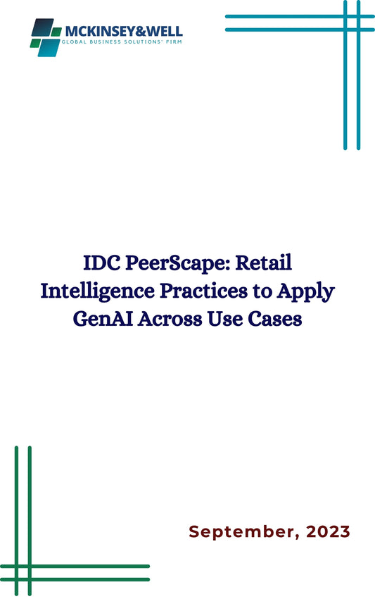 IDC PeerScape: Retail Intelligence Practices to Apply GenAI Across Use Cases