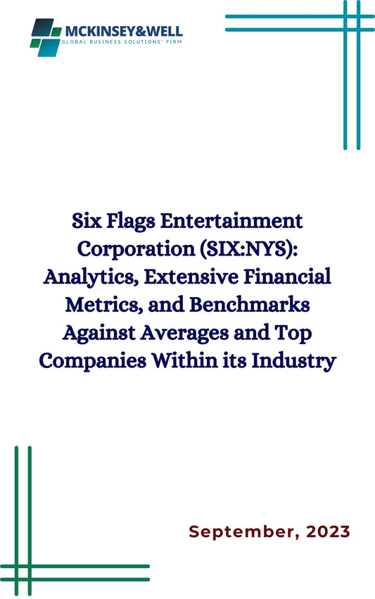 Six Flags Entertainment Corporation (SIX:NYS): Analytics, Extensive Financial Metrics, and Benchmarks Against Averages and Top Companies Within its Industry