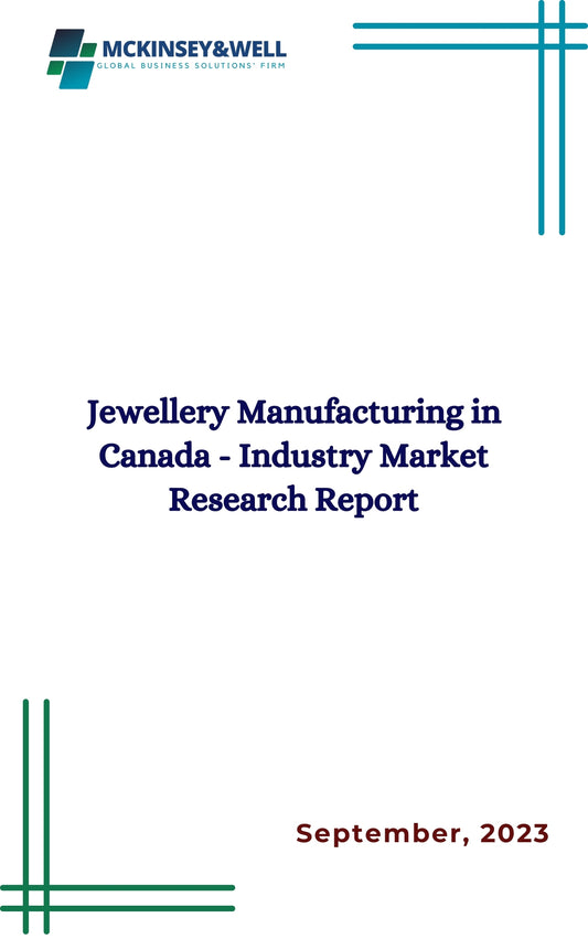 Jewellery Manufacturing in Canada - Industry Market Research Report