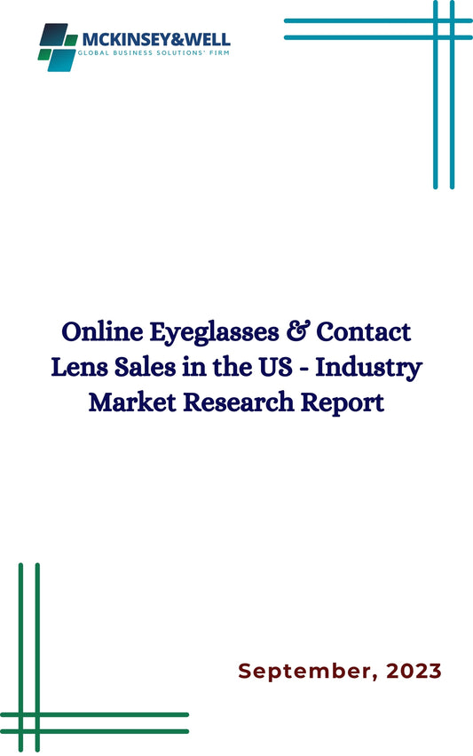 Online Eyeglasses & Contact Lens Sales in the US - Industry Market Research Report