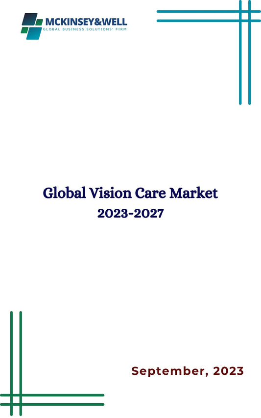 Global Vision Care Market 2023-2027