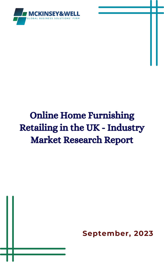 Online Home Furnishing Retailing in the UK - Industry Market Research Report