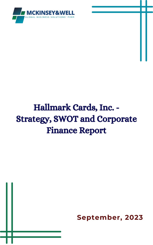 Hallmark Cards, Inc. - Strategy, SWOT and Corporate Finance Report