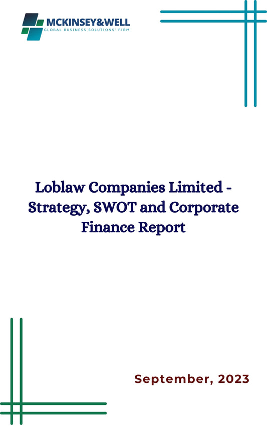 Loblaw Companies Limited - Strategy, SWOT and Corporate Finance Report