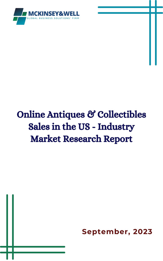 Online Antiques & Collectibles Sales in the US - Industry Market Research Report