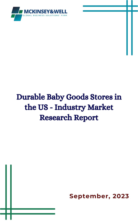 Durable Baby Goods Stores in the US - Industry Market Research Report