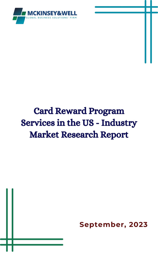 Card Reward Program Services in the US - Industry Market Research Report